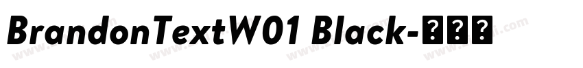 BrandonTextW01 Black字体转换